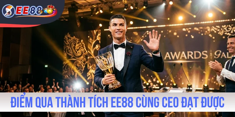 Điểm qua thành tích EE88 cùng CEO đạt được