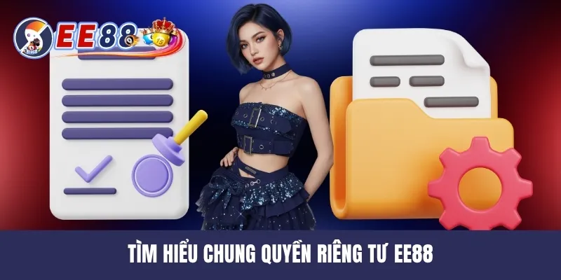 Tìm hiểu chung quyền riêng tư EE88